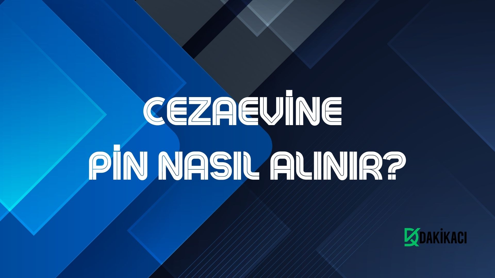 CEZAEVİNE PİN NASIL ALINIR